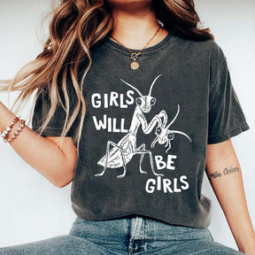 Girls Will Be Girls T-Shirt
