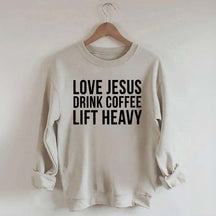 Love Jesus Drink Coffee Lift Heavy Sweatshirt