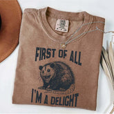 First Of All I'm A Delight Funny Raccoon T-Shirt