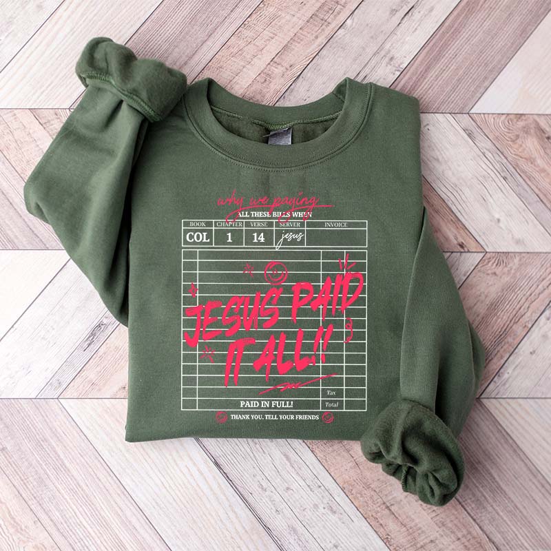 Jesus Paid It All Sweatshirt