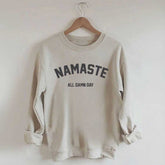Namaste All Damn Day Sweatshirt
