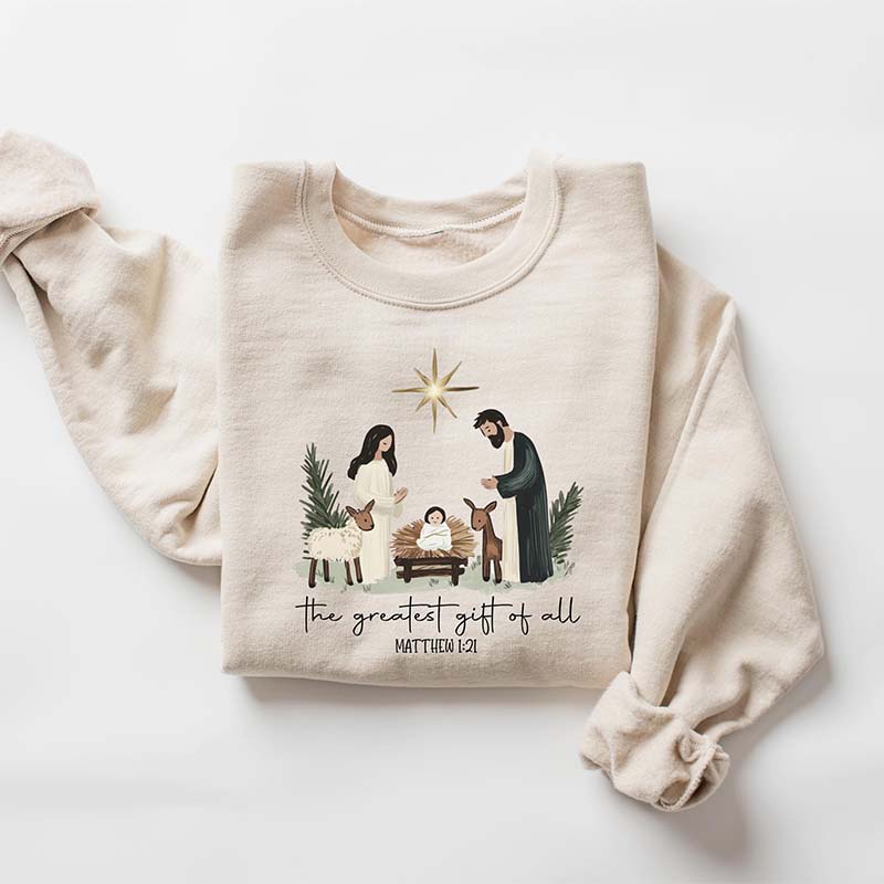 Greatest Gift Of All Nativity Scene Sweatshirt