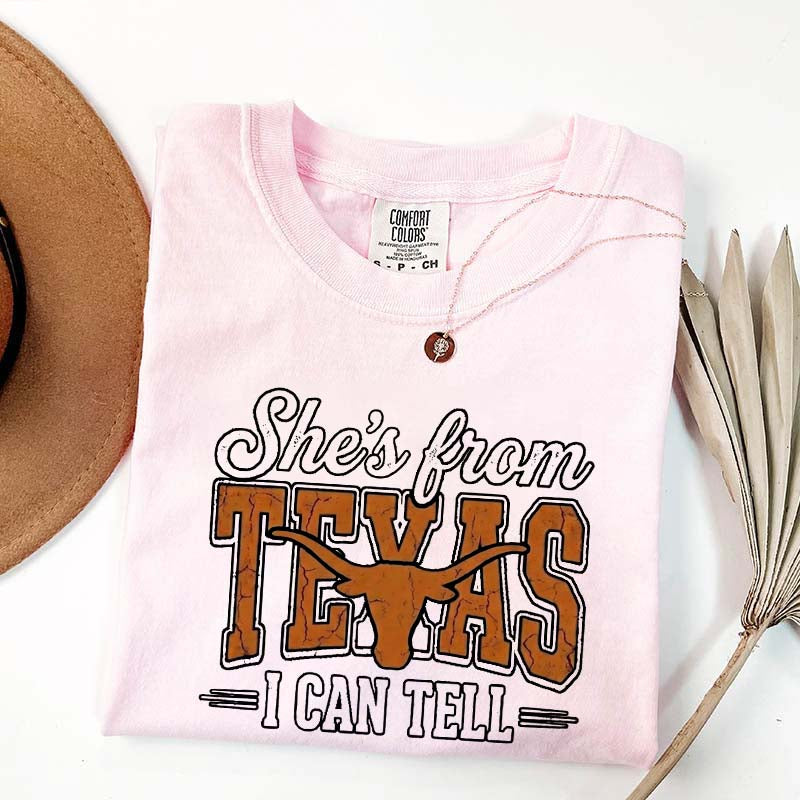 She's From Texas I Can Tell T-Shirt