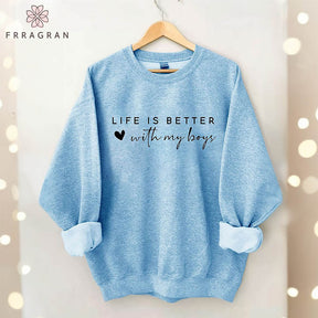 Life is Better With My Boys Sweatshirt