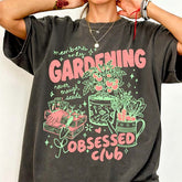 Gardening Obsessed Club T-Shirt
