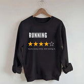 Running Hurts Every Time Still Doing It Sweatshirt