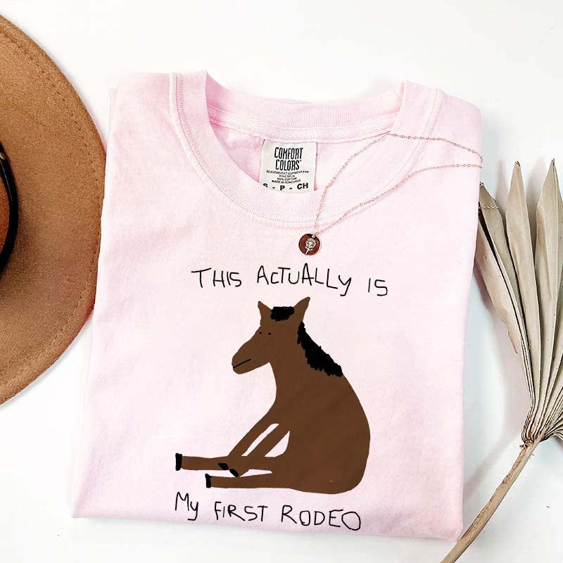 This Actually Is My First Rodeo Horase T-Shirt