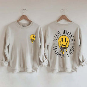Run More Worry Less 2025 Sweatshirt