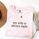 My Wife Is Always Right T-Shirt