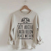 Sky Above Earth Below Peace Within Yoga Sweatshirt