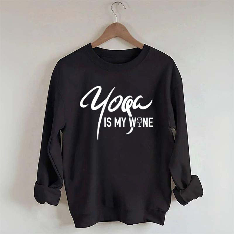 Yoga Is My Wine Sweatshirt