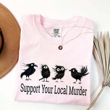 Support Your Local Murder Raven Lover T-Shirt