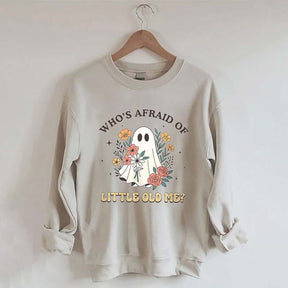 Who Is Afraid Af Little Me Sweatshirt