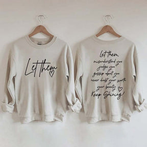 Women's Let Them Misunderstand You Keep Shining Sweatshirt