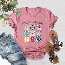 I Still Play With Blocks T-Shirt