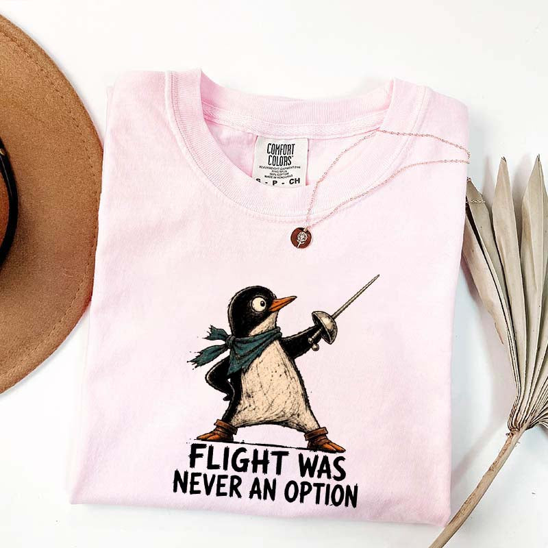 Flight Was Never an Option T-Shirt
