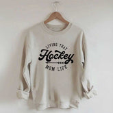 Living That Mom Life Hockey Sweatshirt