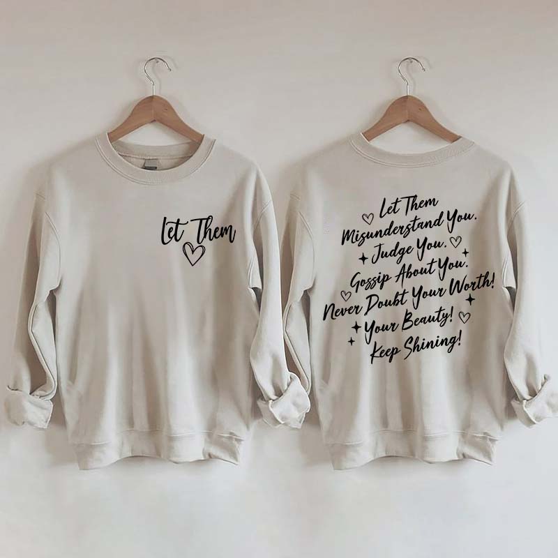 Let Them Front And Back Sweatshirt