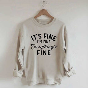 It's Fine I'm Fine Everything is Fine Funny Sweatshirt