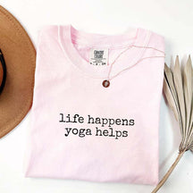 Life Happens Yoga Helps T-Shirt
