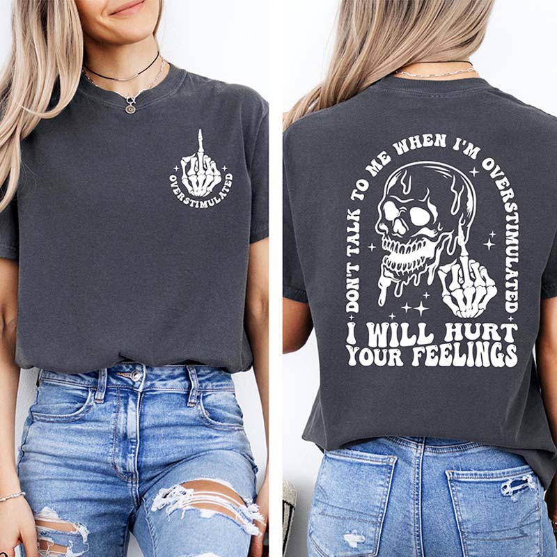 Don't Talk To Me When I'm Overstimulated T-Shirt