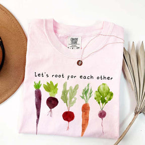 Comfort Color Lets Roots For Each Other T-Shirt
