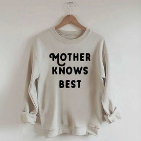Mother Knows Best Sweatshirt