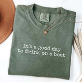 It's a Good Day to Drink on a Boat T-Shirt
