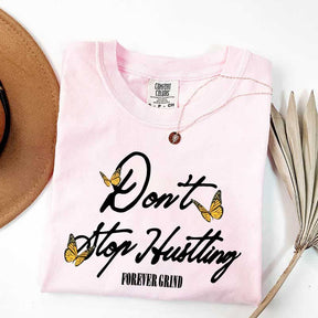 Don't Stop Hustling T-Shirt