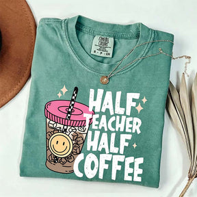Half Teacher Half Coffee T-Shirt