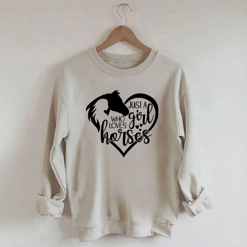 Just a Girl Who Loves Horses Sweatshirt