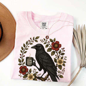 Is He Dead Yet Black Crow T-Shirt