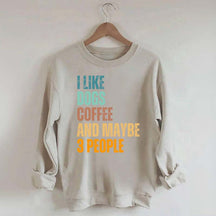 I Like Dog Coffee And Maybe 3 People Sweatshirt