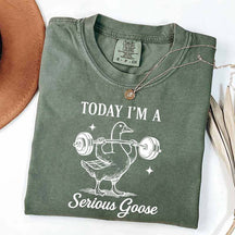 Today I'm A Serious Goose Weightlifting T-Shirt