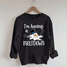 I'm Having A Meltdown Sweatshirt
