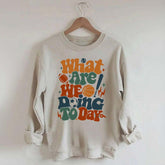 What Are We Doing Today PE Teacher Sweatshirt