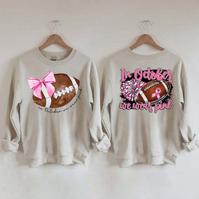 In October We Wear Pink Football Sweatshirt