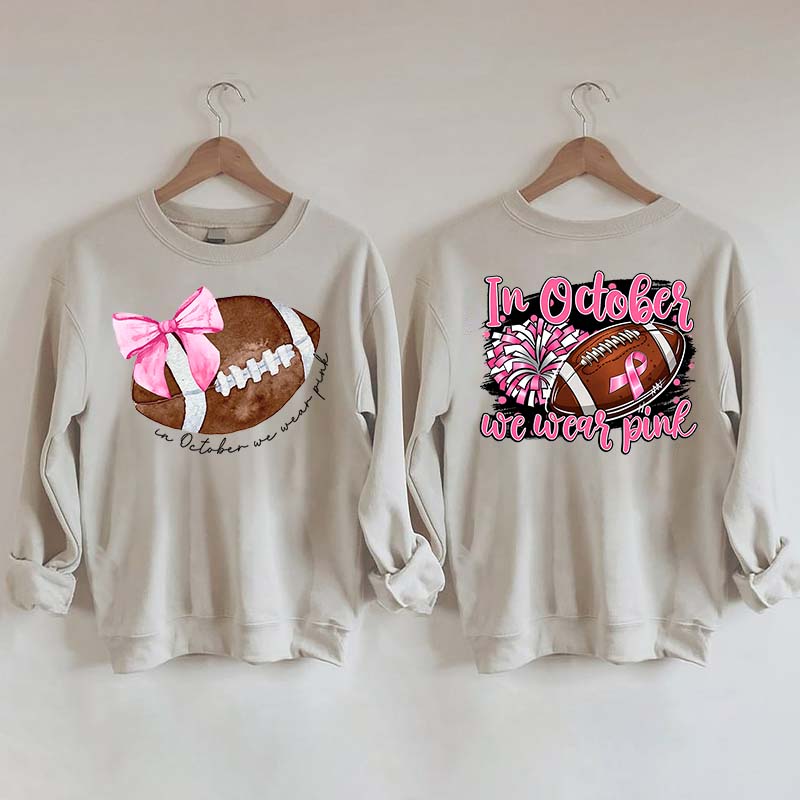 In October We Wear Pink Football Sweatshirt