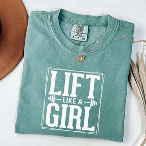 Comfort Colors Lift Like a Girl T-Shirt