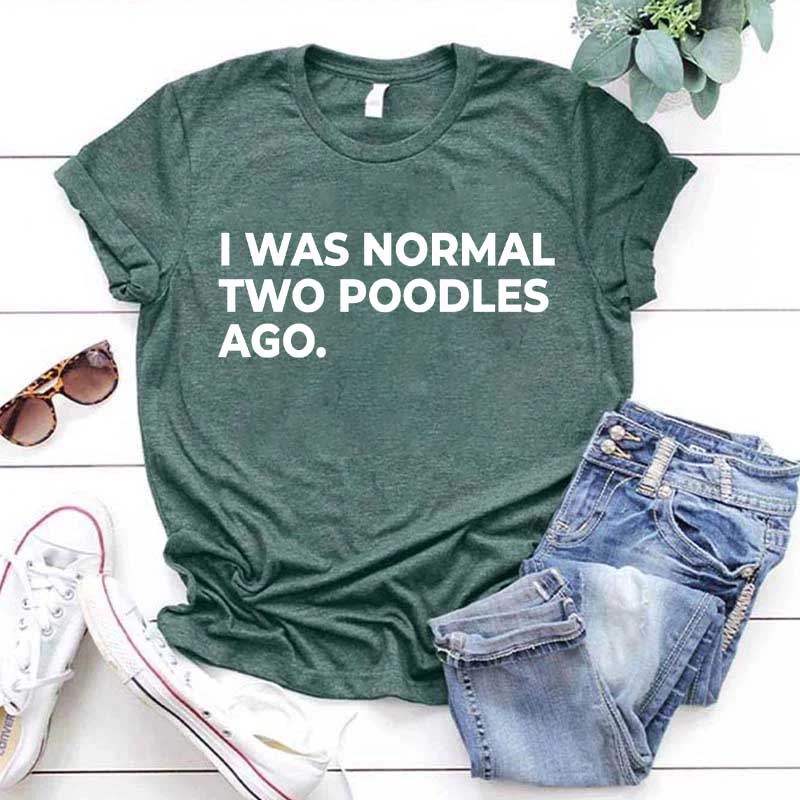 I Was Normal Two Poodles Ago Simple T-Shirt