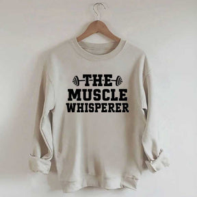 The Muscle Whisperer Sweatshirt