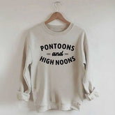 Pontoons and High Noons Lake Sweatshirt