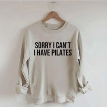 Sorry I Can't I Have Pilates Cute Sweatshirt