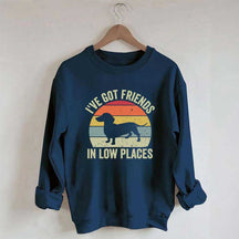 I've Got Friends In Low Places Dachshund Sweatshirt