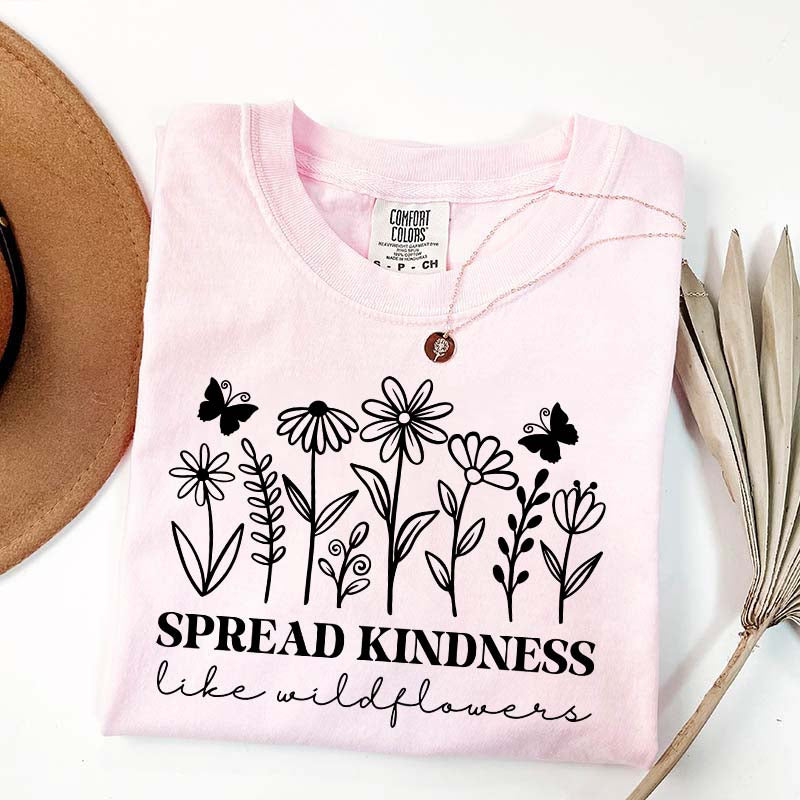 Spread Kindness Like Wildflowers T-Shirt