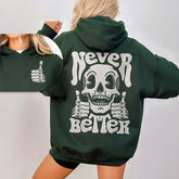 Never Better Skeleton Hoodie