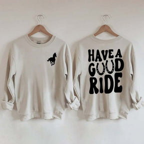 Have a Great Ride Horse Lover Sweatshirt