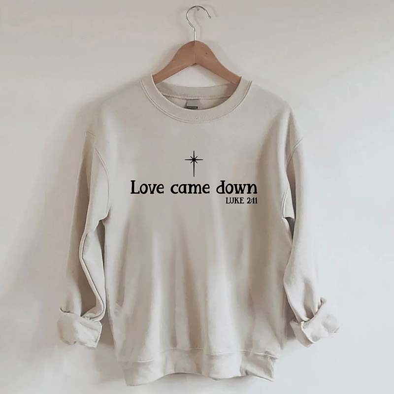 Love Come Down Christmas Nativity Sweatshirt