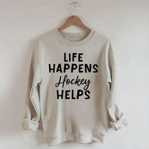 Life Happens Hockey Helps Coach Sweatshirt