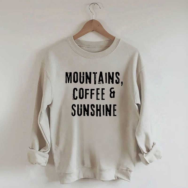 Mountain Coffee And Sunshine Sweatshirt